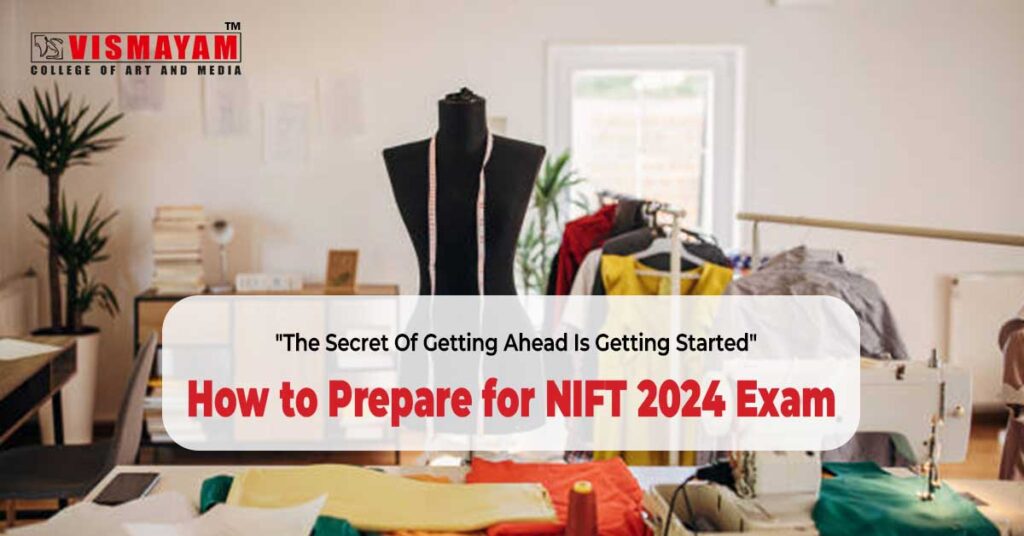 How to Prepare for NIFT 2024 Exam: Effective Strategies