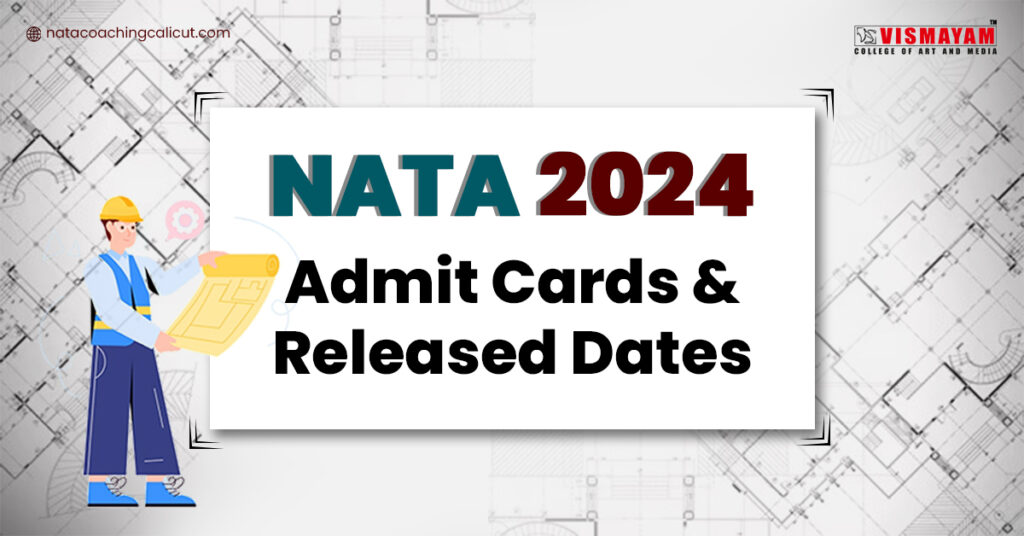 Key information: NATA Admit Card 2024 Instructions & Important Dates