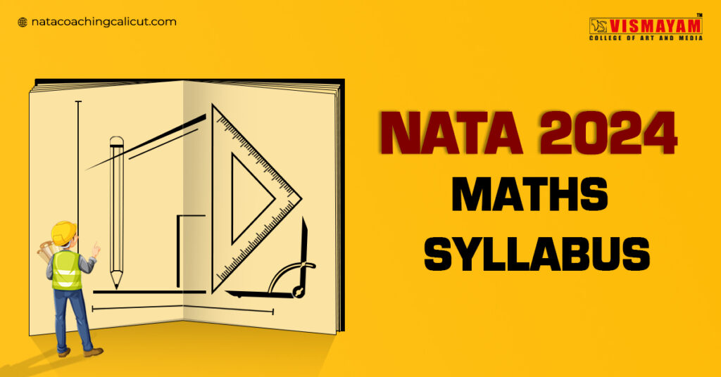 Explaining the essential components of the NATA Mathematics Syllabus 2024
